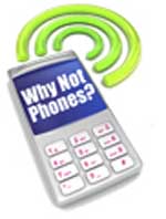 Why Not Phones?
